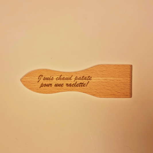 Spatule à raclette "J'suis chaud patate pour une raclette !"