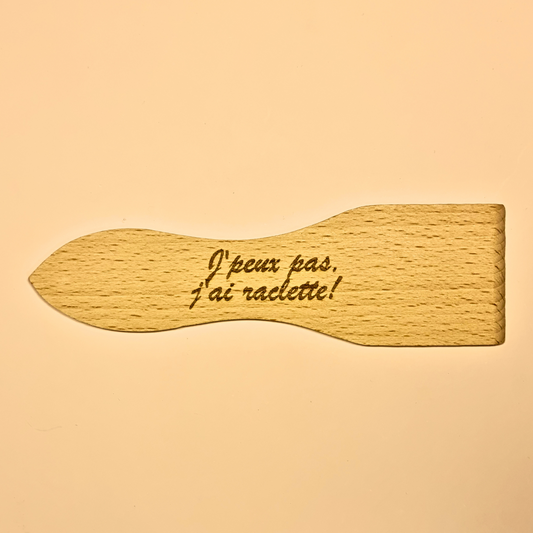 Spatule à raclette "J'peux pas, j'ai raclette !"